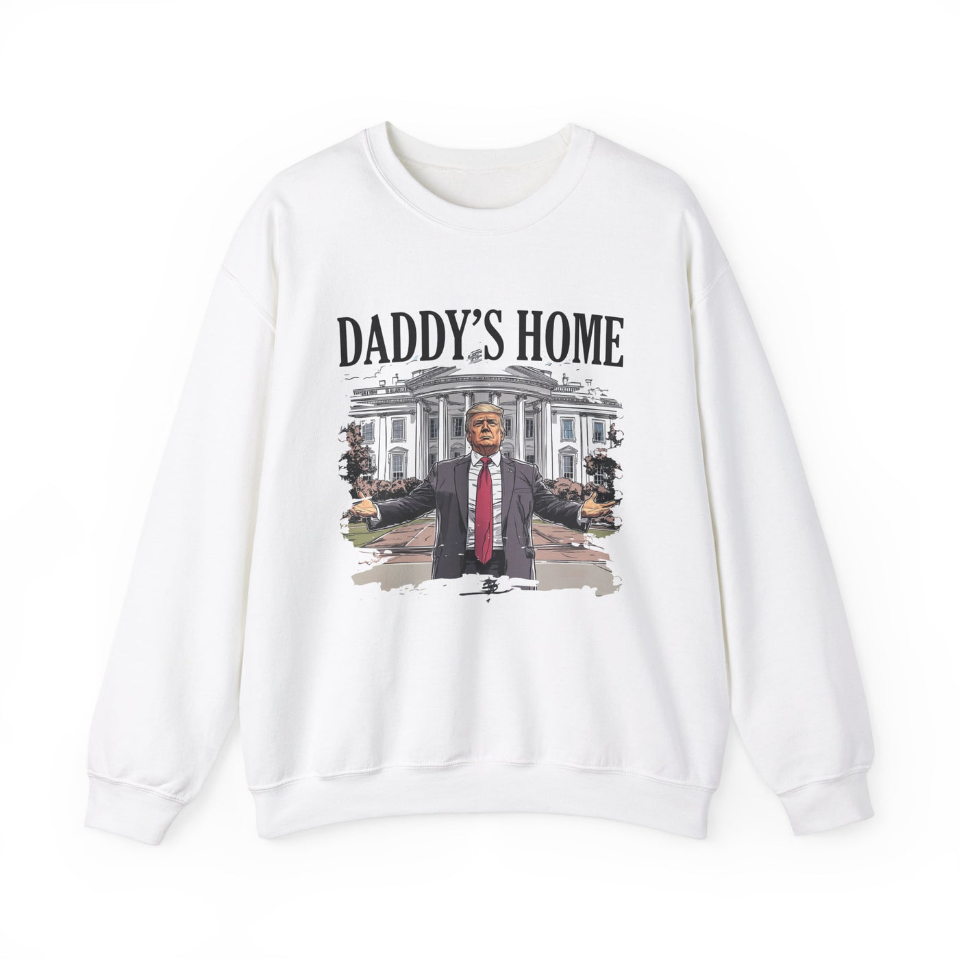 DADDY'S HOME SWEATSHIRT (GILDAN)