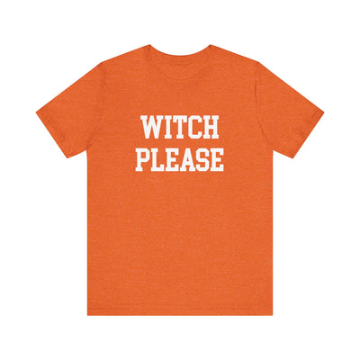 WITCH PLEASE TEE (Bella and Canvas)