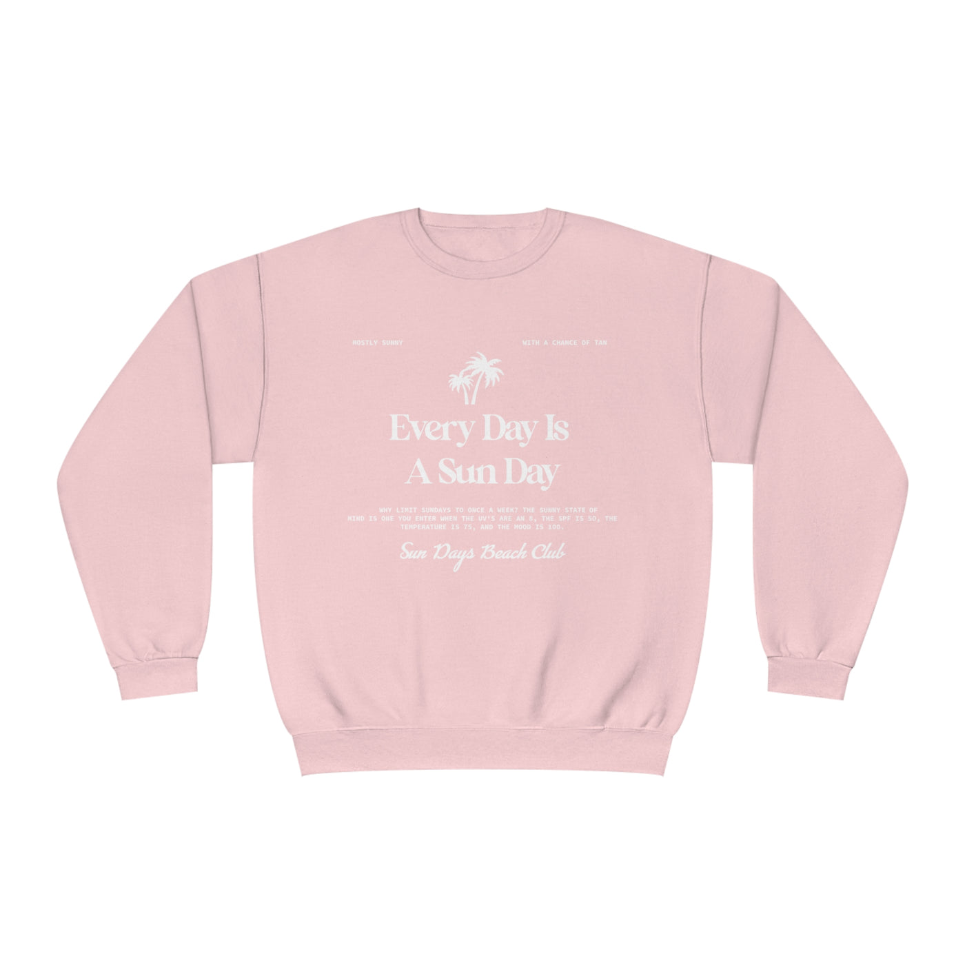 Everyday Is A Sun Day Sweatshirt (Jerzees)