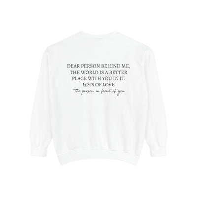 DEAR PERSON BEHIND ME SWEATSHIRT - 2 SIDED PRINT (COMFORT COLORS)