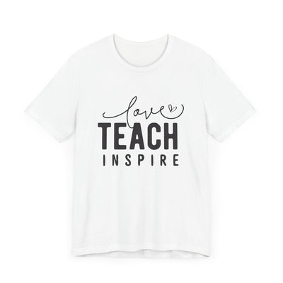 LOVE TEACH INSPIRE TEE (Bella and Canvas)