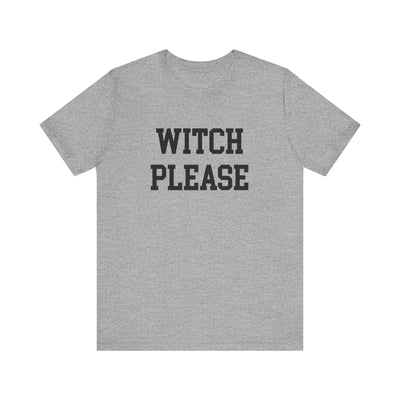 WITCH PLEASE TEE (Bella and Canvas)