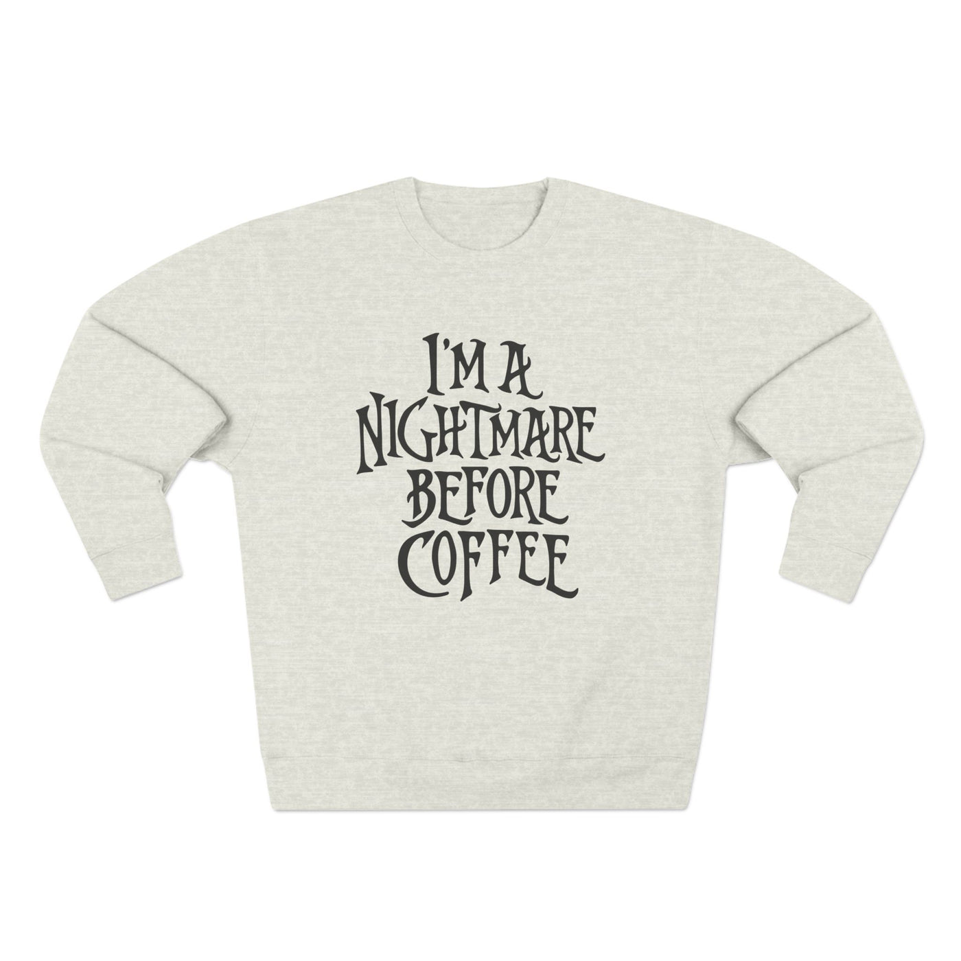 Nightmare Before Coffee Sweatshirt (Lane 7)