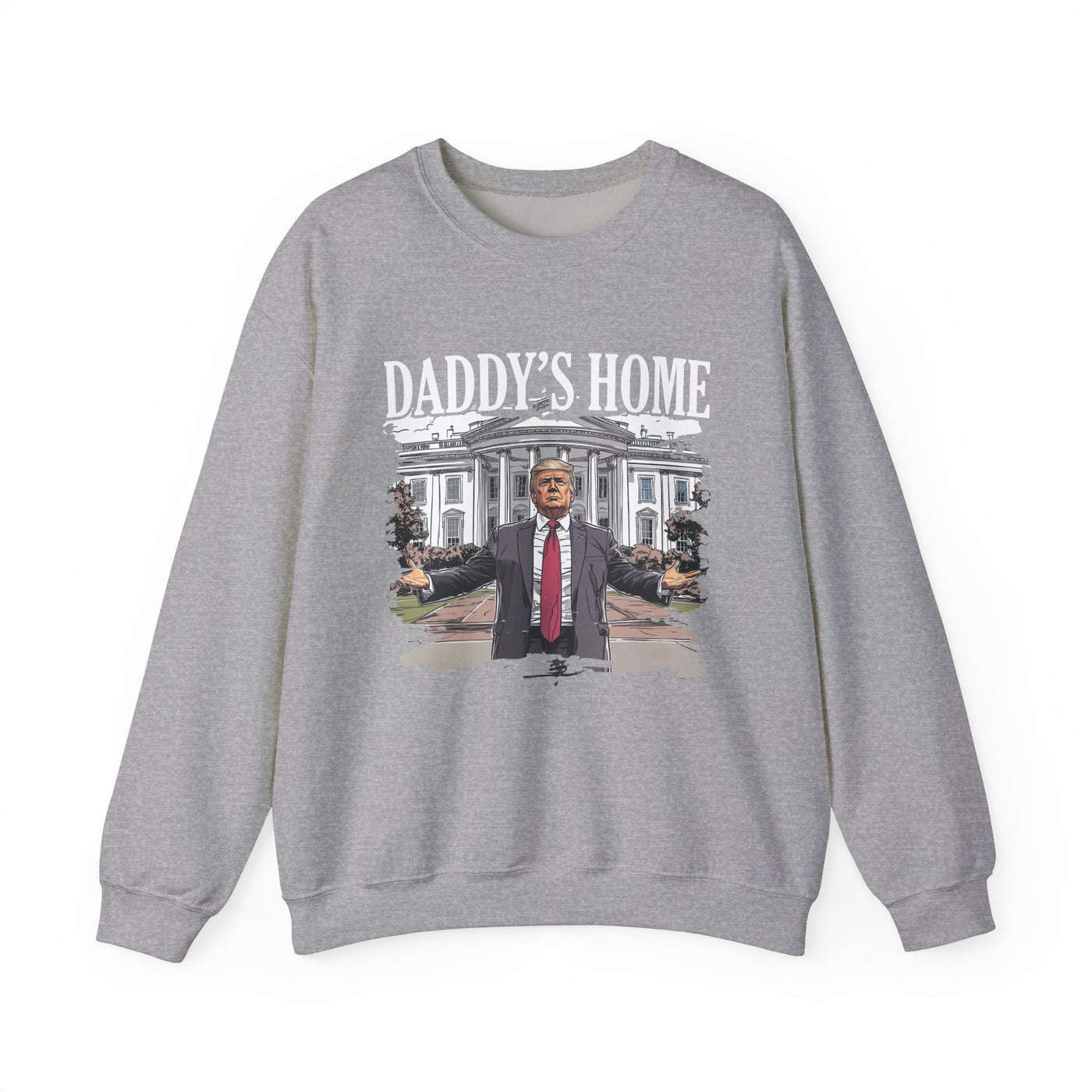 DADDY'S HOME SWEATSHIRT (GILDAN)