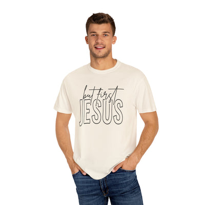 BUT FIRST JESUS T-SHIRT (COMFORT COLORS)