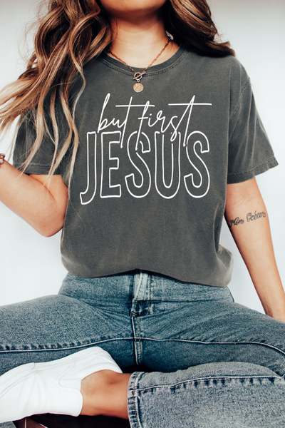 BUT FIRST JESUS T-SHIRT (COMFORT COLORS)