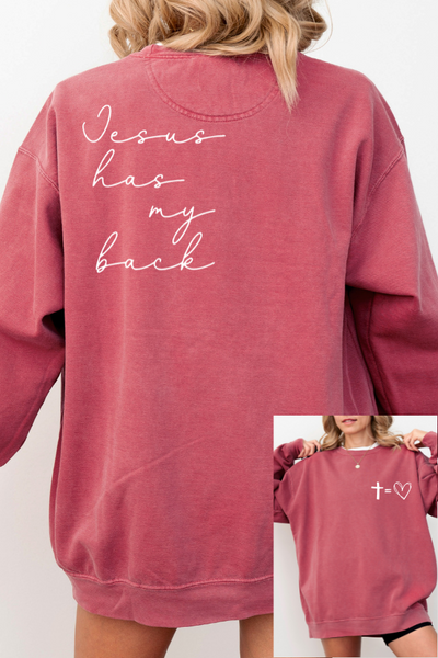 JESUS HAS MY BACK SWEATSHIRT 2 SIDED PRINT (COMFORT COLORS)