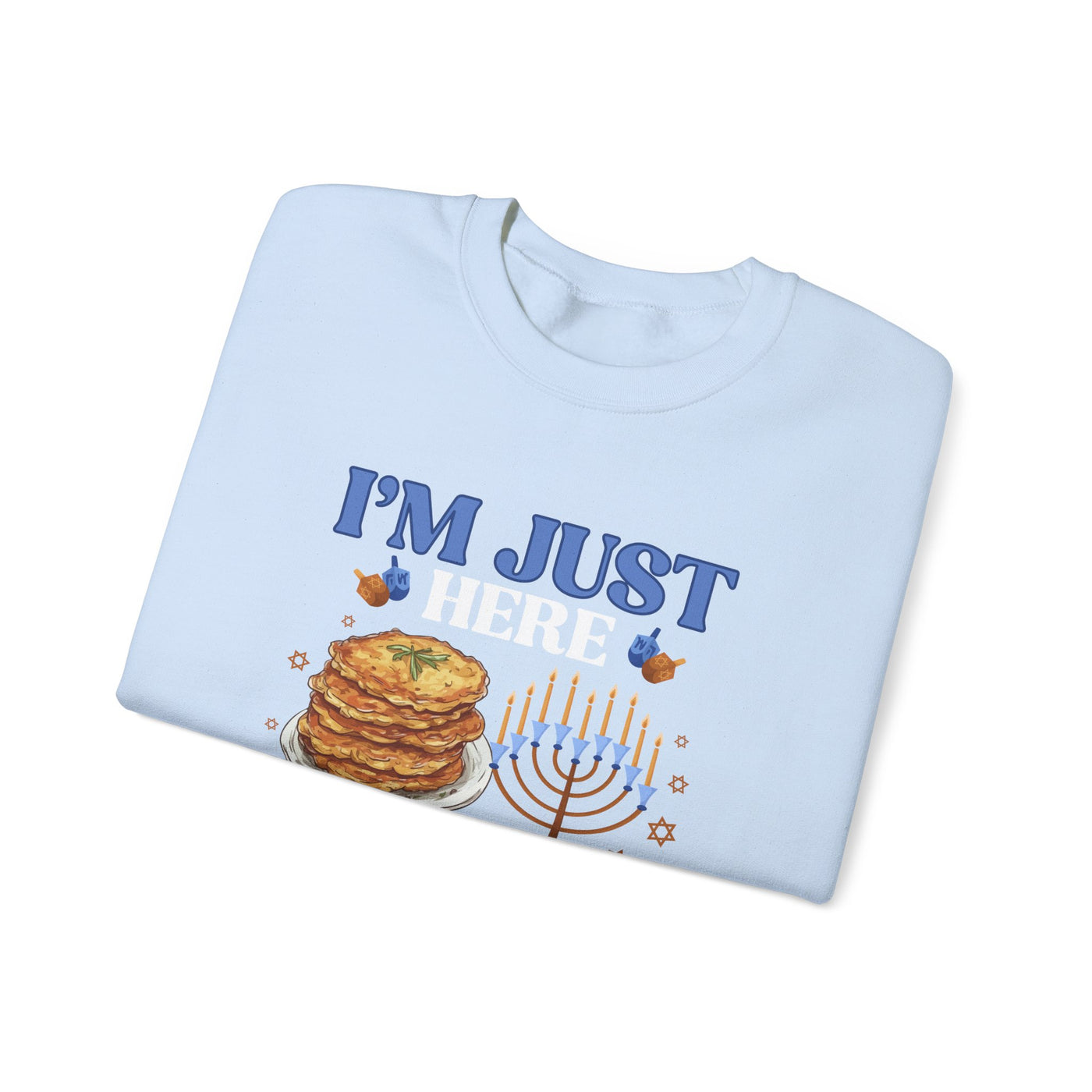 I'M JUST HERE FOR THE LATKES SWEATSHIRT (GILDAN)