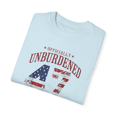 47 OFFICIALLY UNBURDENED BY WHAT HAS BEEN T-SHIRT (COMFORT COLORS)