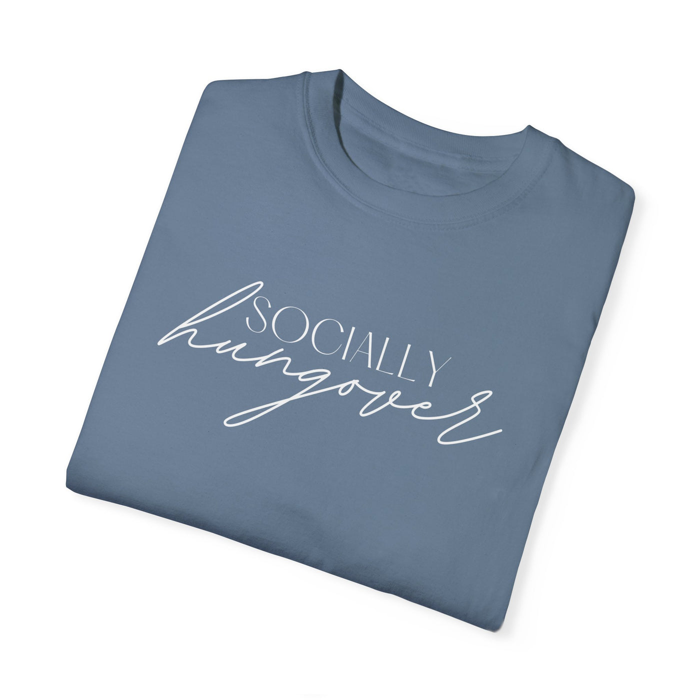 SOCIALLY HUNGOVER T-SHIRT (COMFORT COLORS)