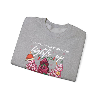 WE CAN LEAVE THE CHRISTMAS LIGHTS UP TIL JANUARY SWEATSHIRT (GILDAN)