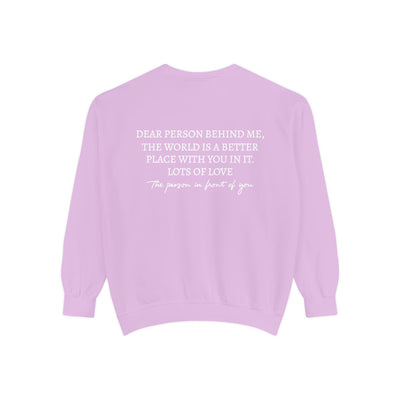 DEAR PERSON BEHIND ME SWEATSHIRT - 2 SIDED PRINT (COMFORT COLORS)