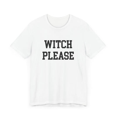 WITCH PLEASE TEE (Bella and Canvas)